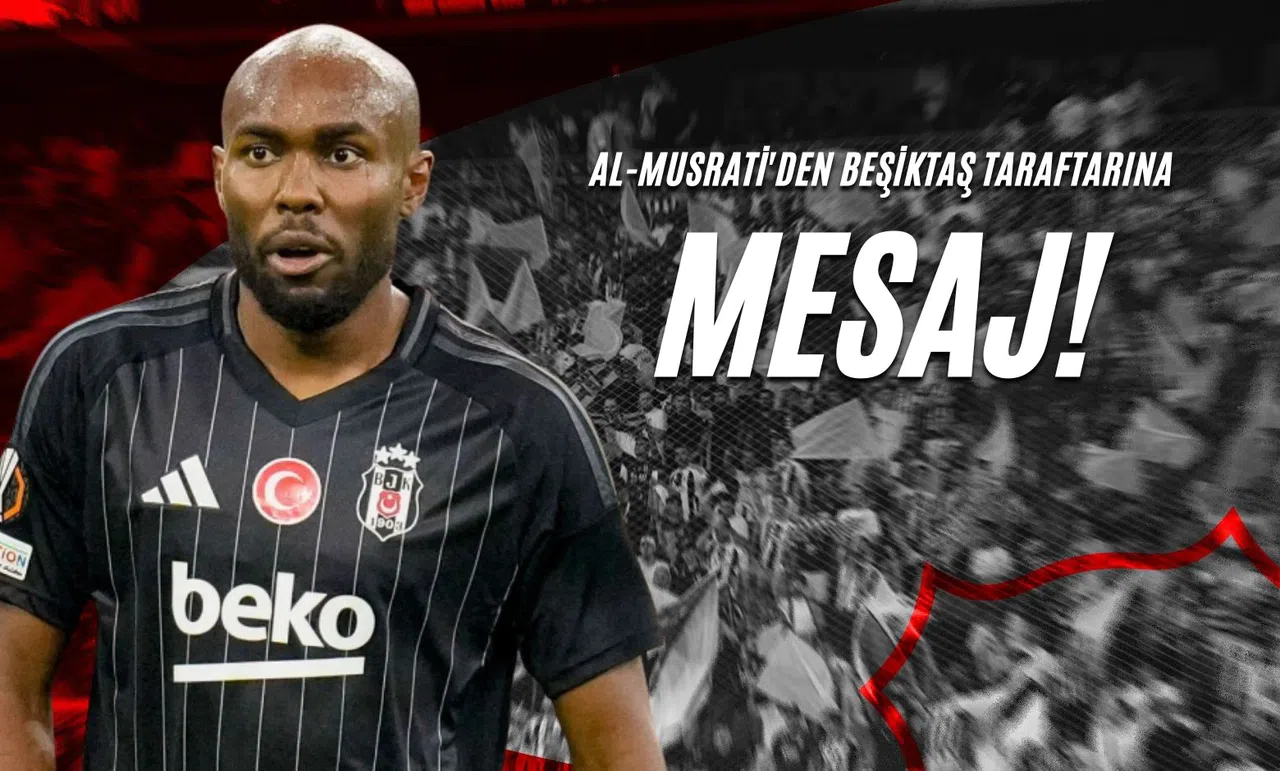 Al-Musrati'den Beşiktaş Taraftarına Mesaj!