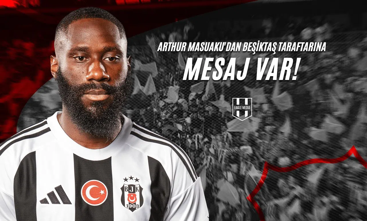Arthur Masuaku'dan Beşiktaş Taraftarına Mesaj Var!