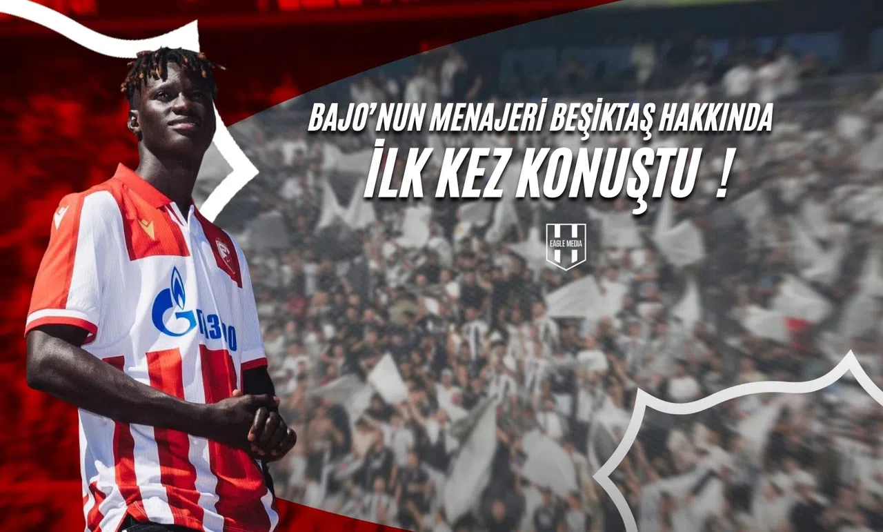 Bajo'nun Menajeri Beşiktaş Hakkında İlk Kez Konuştu!