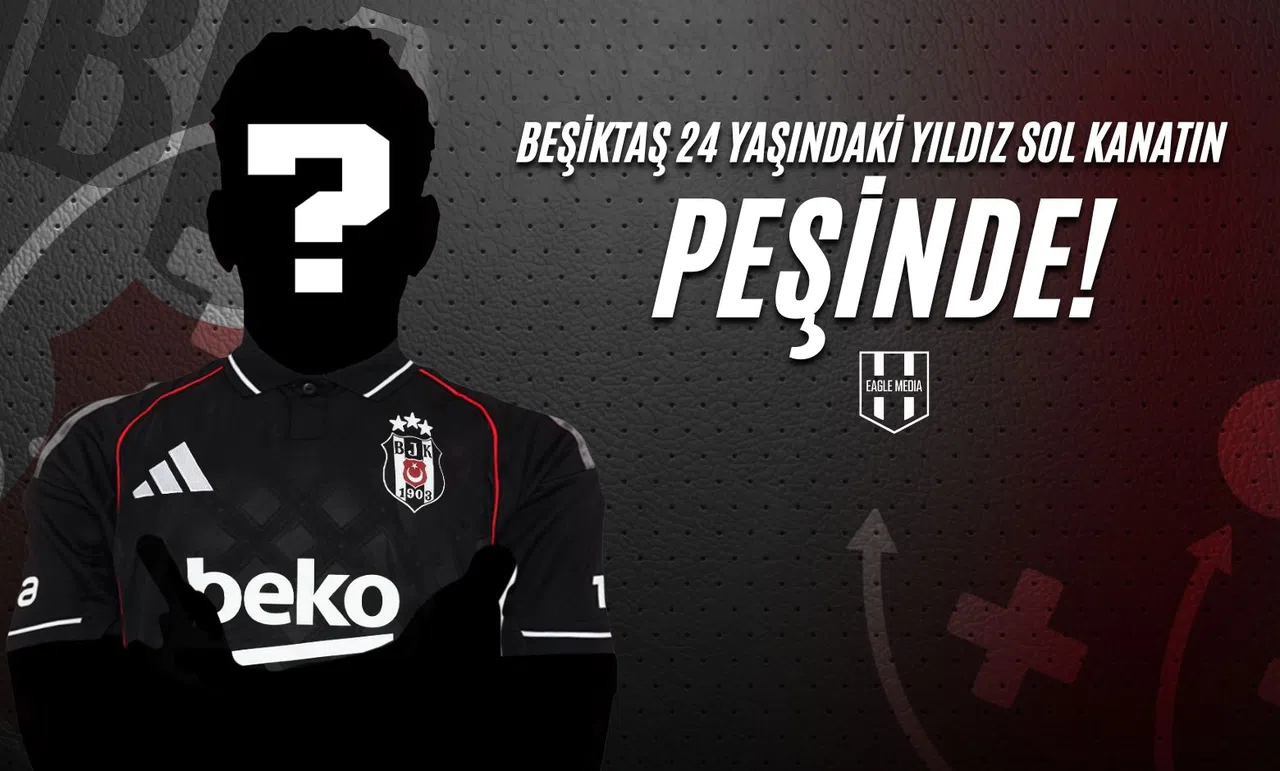 Beşiktaş 24 Yaşındaki Yıldız Sol Kanatın Peşinde!