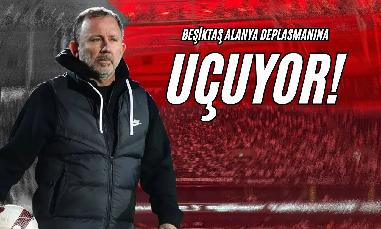 Beşiktaş Alanya Deplasmanına Uçuyor!
