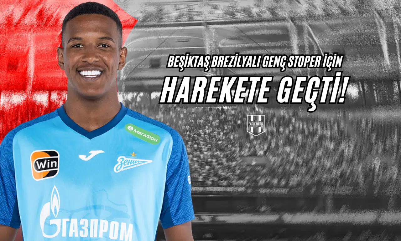 Beşiktaş Brezilyalı Genç Stoper Harekete Geçti!