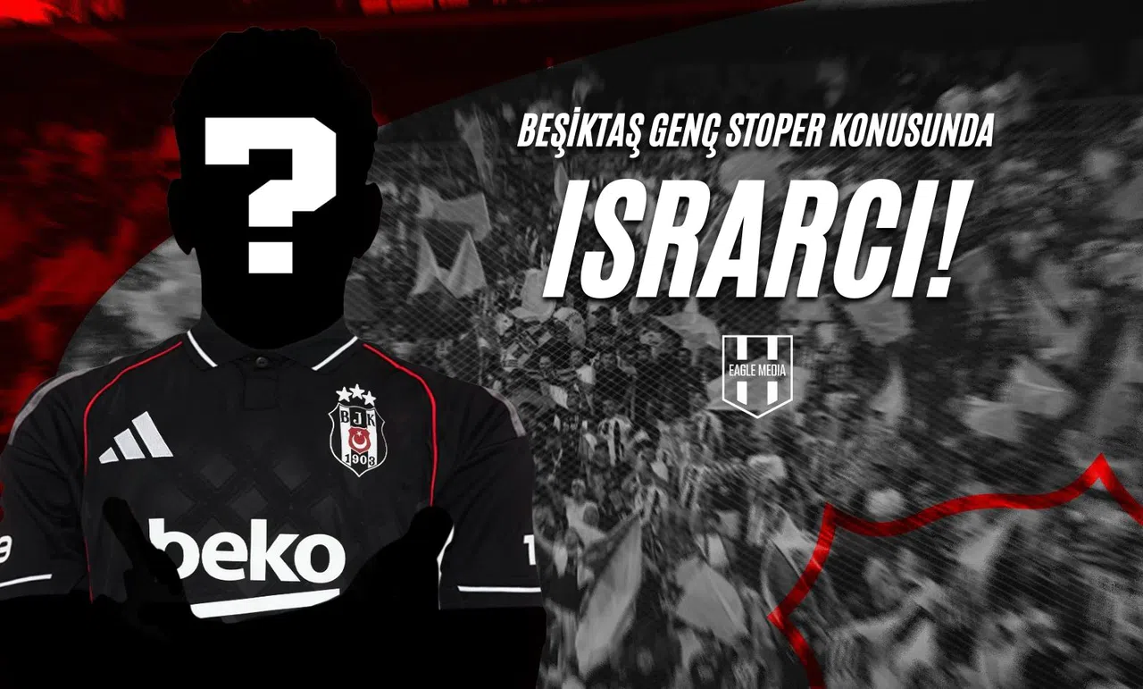Beşiktaş Genç Stoper Konusunda Israrcı!