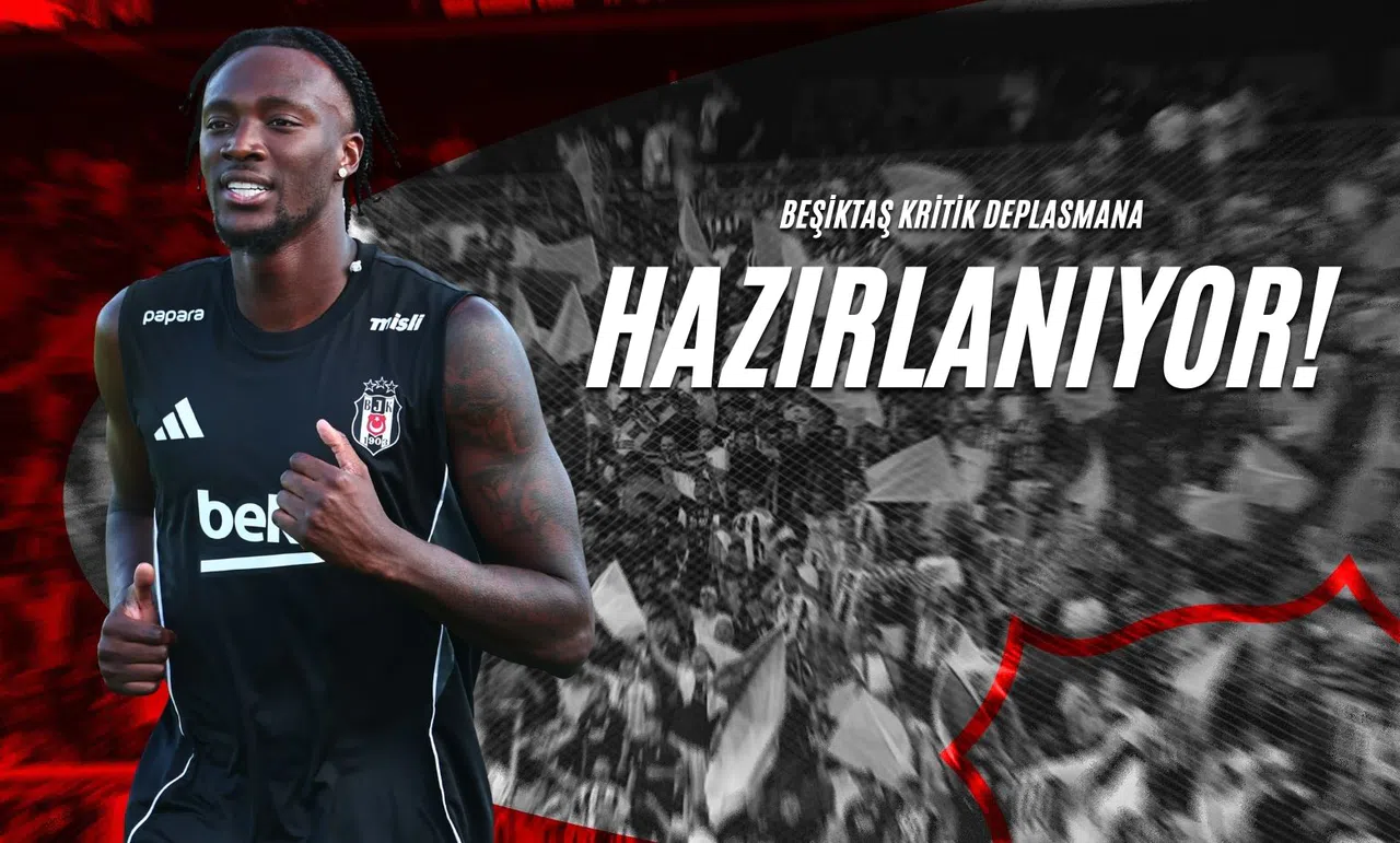 Beşiktaş Kritik Deplasmana Hazırlanıyor!