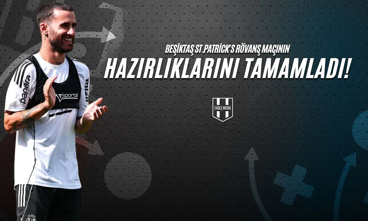 Beşiktaş St.Patrick Rövanş Maçının Hazırlıklarını Tamamladı!