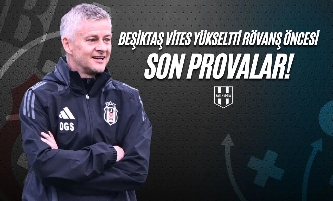 Beşiktaş Vites Yükseltti, Rövanş Öncesi Son Provalar!