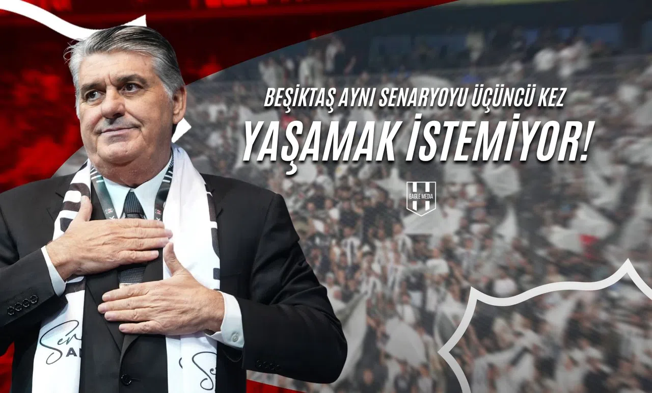Beşiktaş Aynı Senaryoyu 3. Kez Yaşamak İstemiyor!