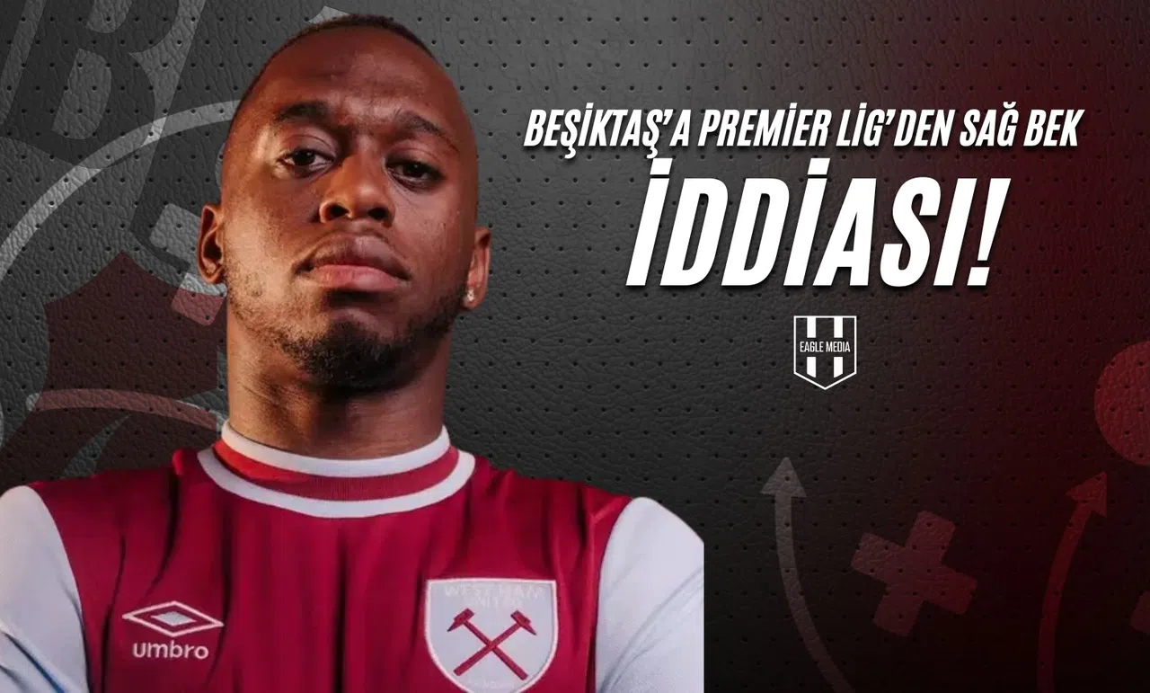 Beşiktaş’a Premier Lig’den Sağ Bek İddiası!