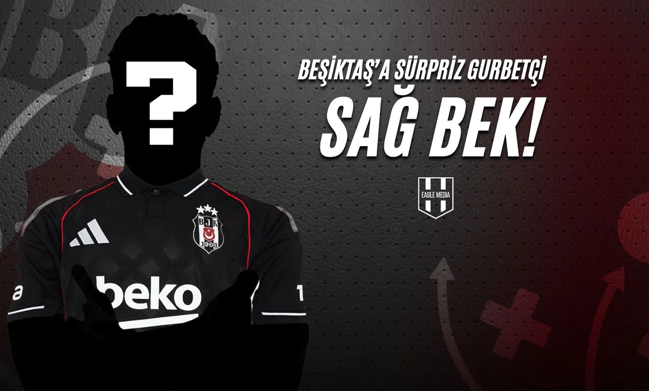 Beşiktaş’a Sürpriz Gurbetçi Sağ Bek!