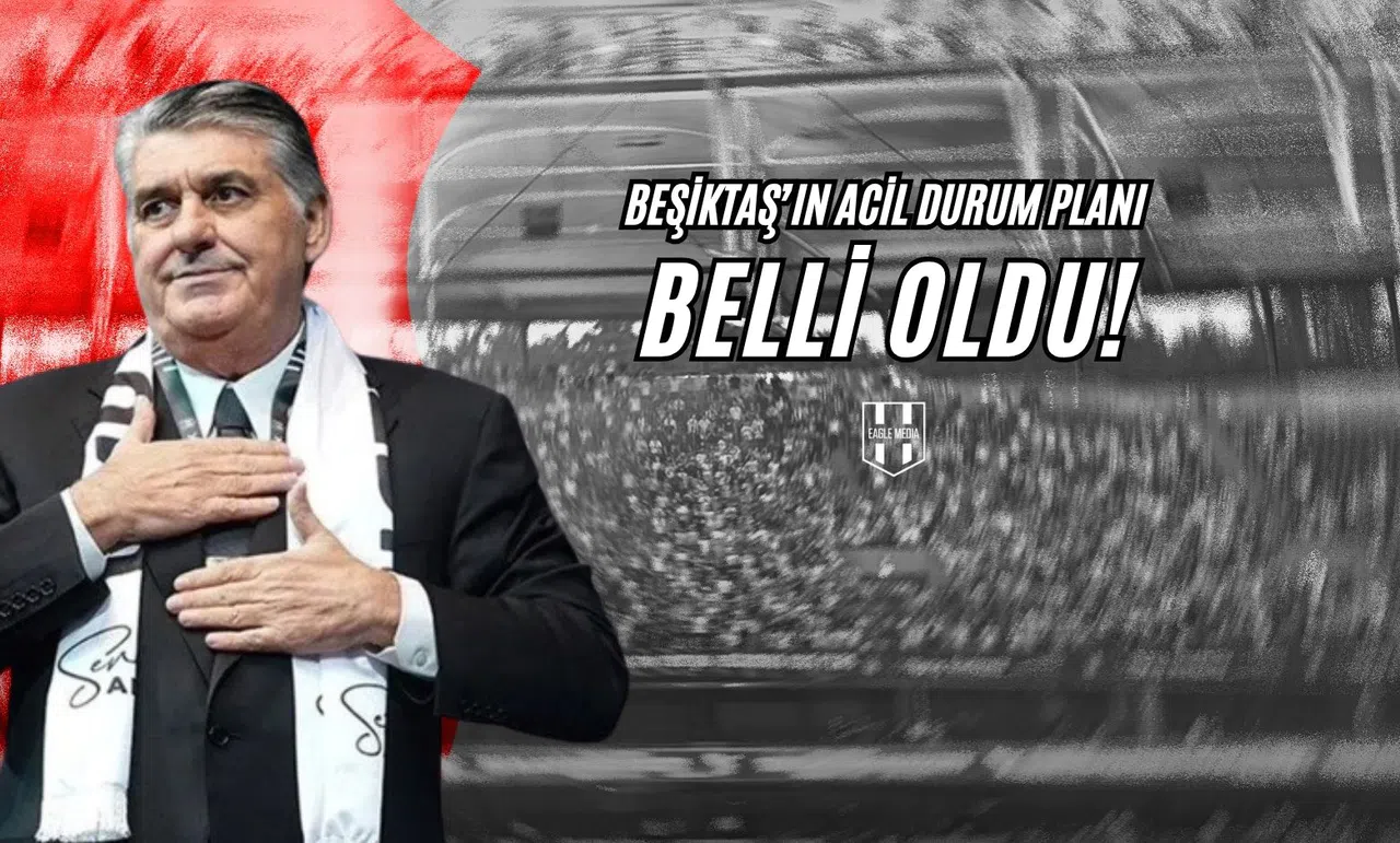 Beşiktaş'ın Acil Durum Planı Belli Oldu!