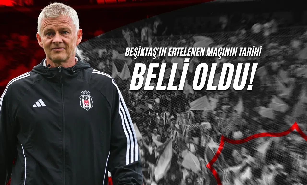 Beşiktaş'ın Ertelenen Maçının Tarihi Belli Oldu!