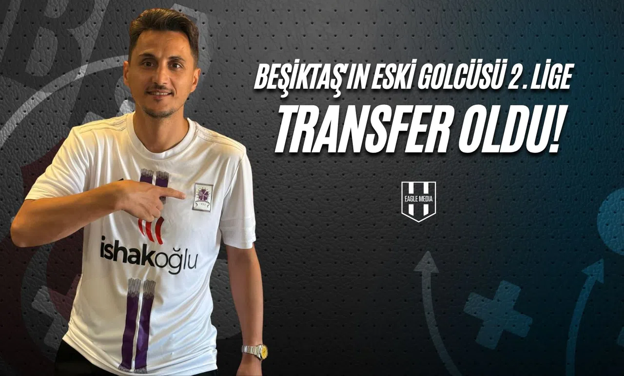 Beşiktaş'ın Eski Golcüsü 2. Lige Transfer Oldu!