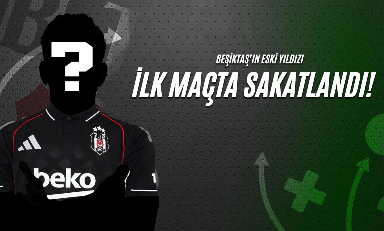 Beşiktaş’ın Eski Yıldızı İlk Maçta Sakatlandı!