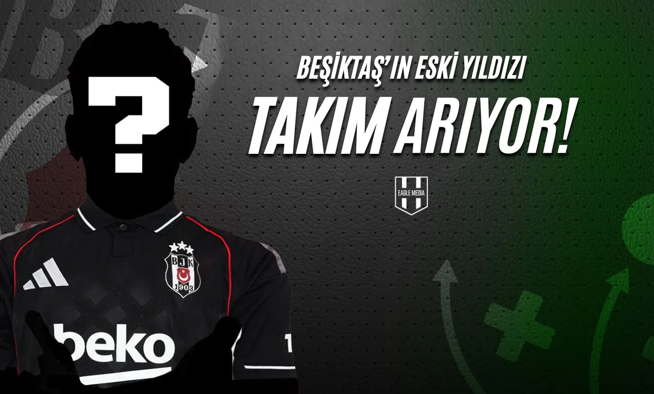 Beşiktaş'ın Eski Yıldızı Takım Arıyor!