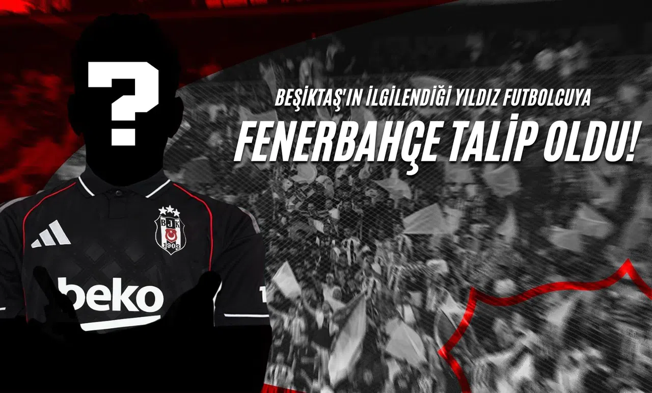 Beşiktaş'ın İlgilendiği Yıldız Futbolcuya Fenerbahçe Talip Oldu!