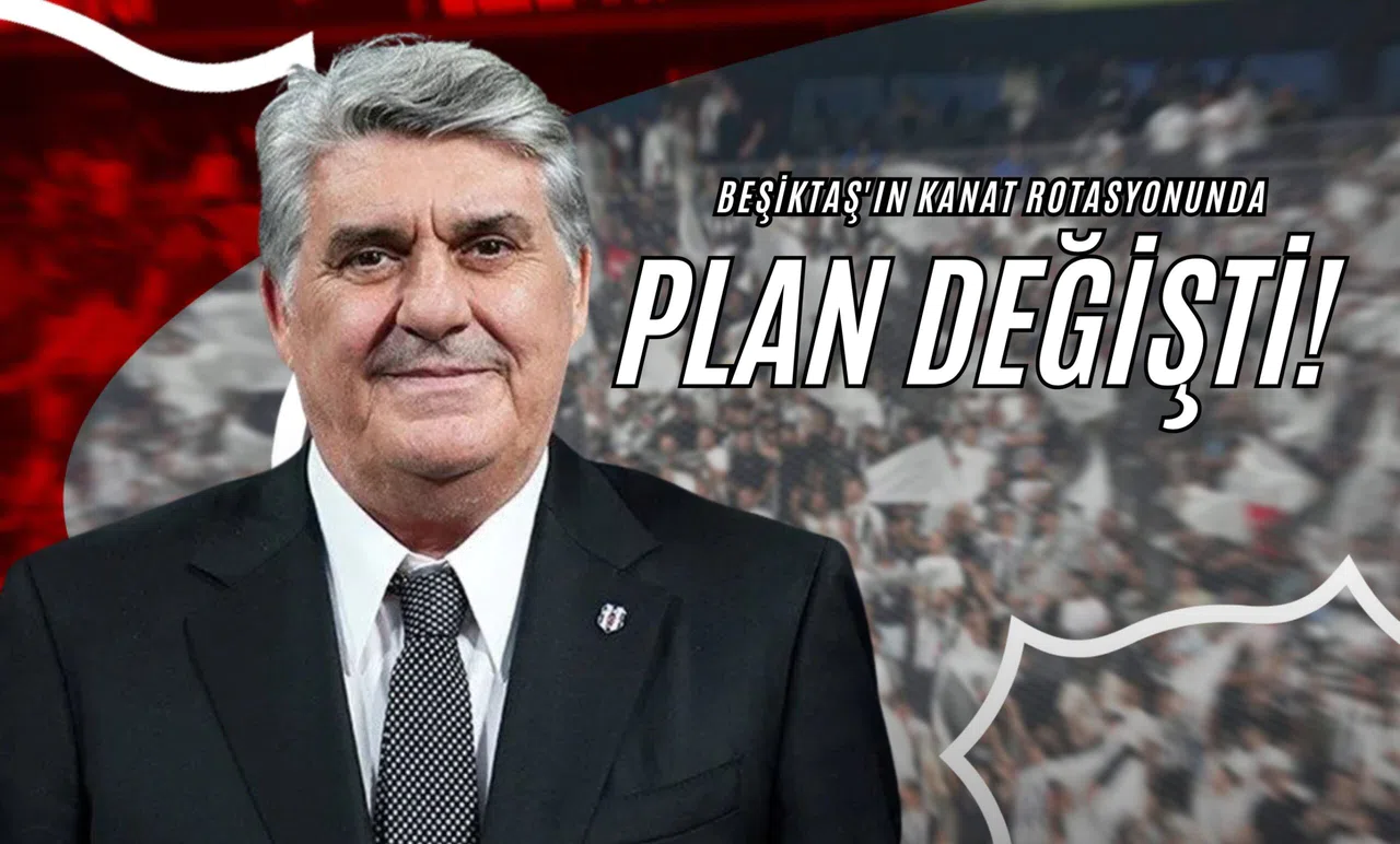 Beşiktaş'ın Kanat Rotasyonunda Plan Değişti!