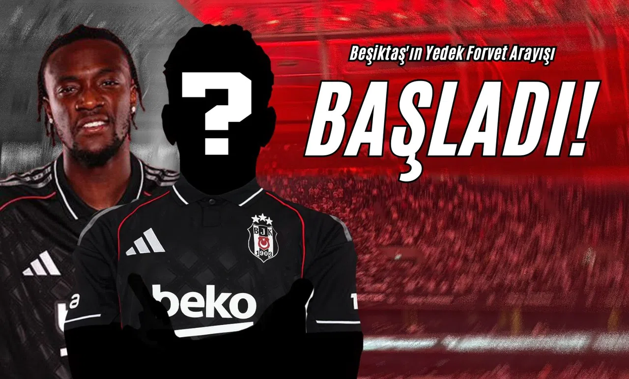 Beşiktaş'ın Yedek Forvet Arayışı Başladı!