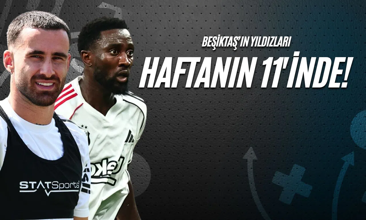 Beşiktaş’ın Yıldızları Haftanın 11’inde!