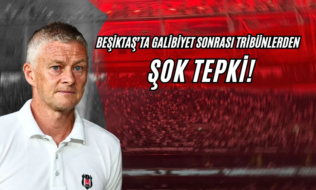 Beşiktaş'ta Galibiyet Sonrası Tribünlerden Şok Tepki!