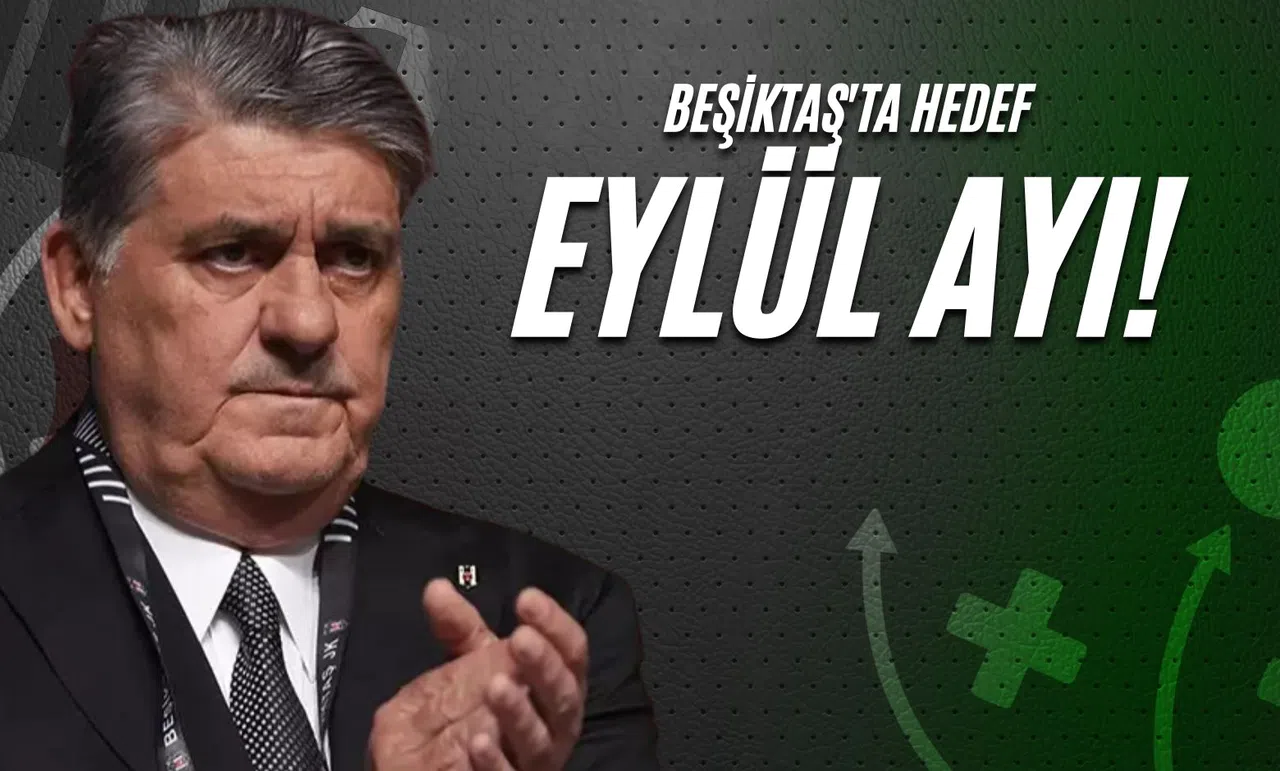 Beşiktaş'ta Hedef Eylül Ayı!