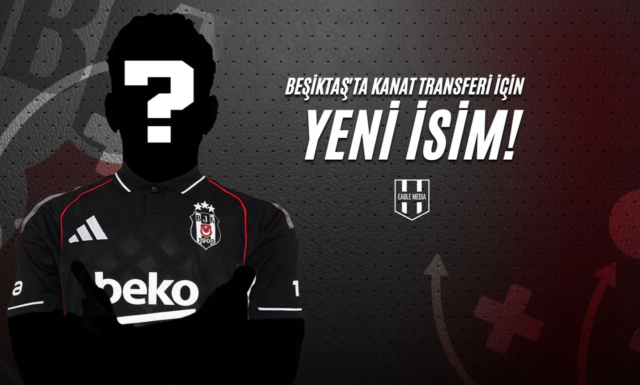 Beşiktaş'ta Kanat Transferi İçin Yeni İsim!