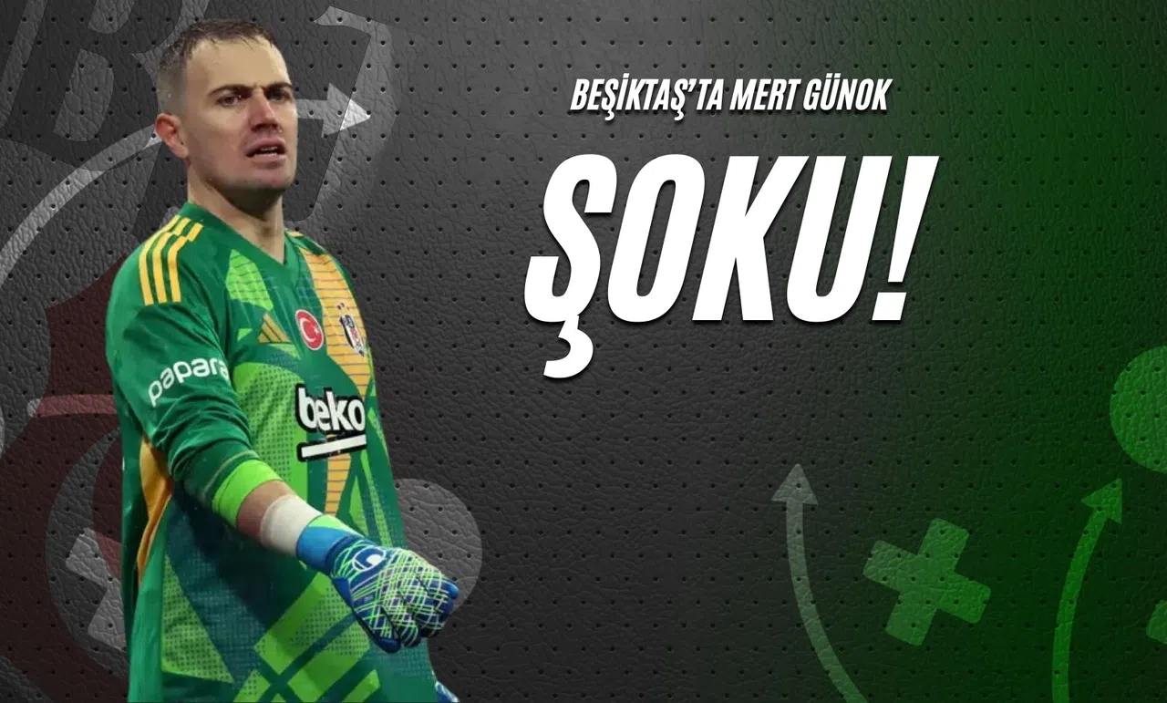 Beşiktaş’ta Mert Günok Şoku!
