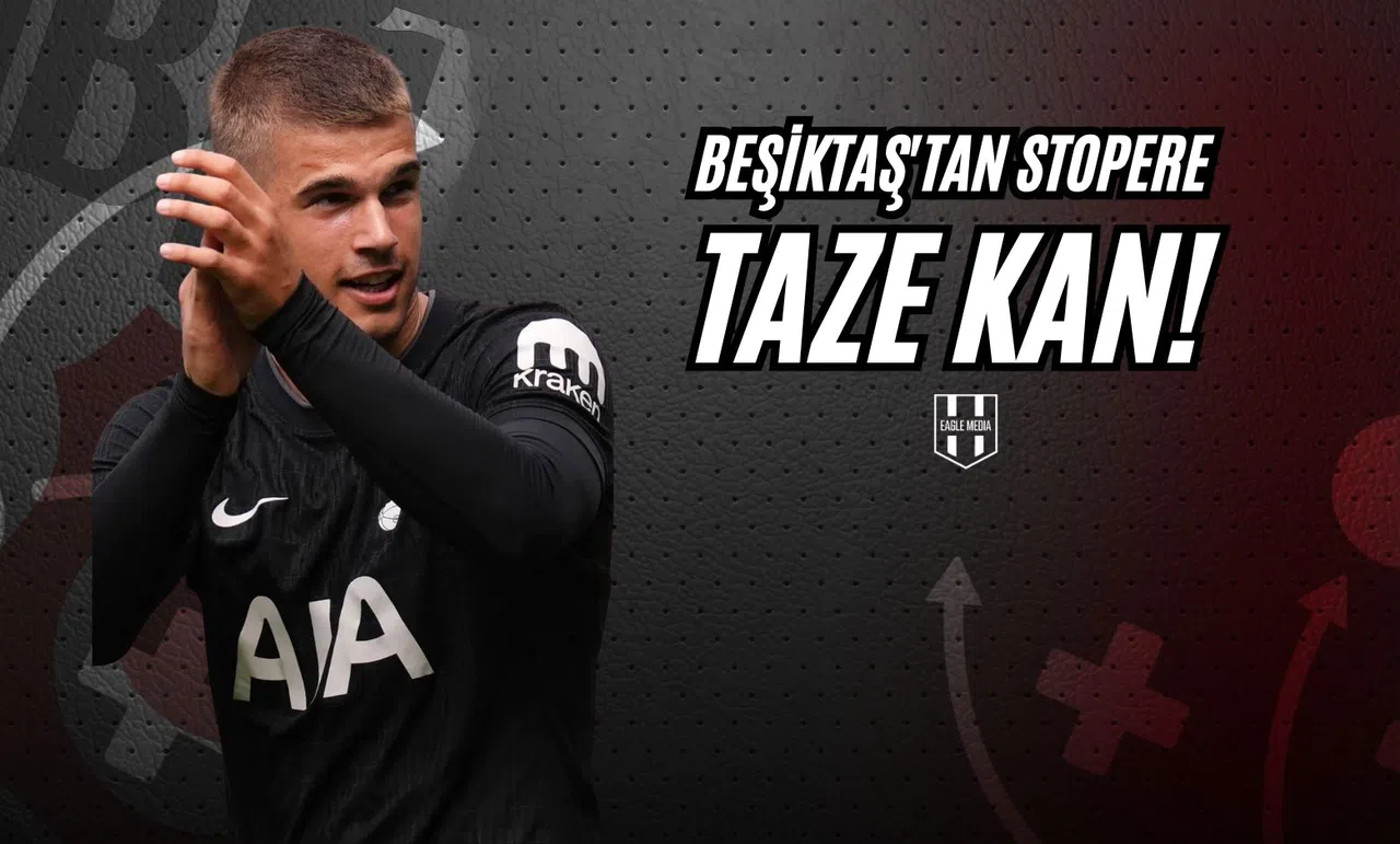 Beşiktaş'tan Stopere Taze Kan!