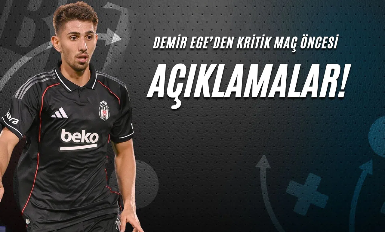 Demir Ege'den Kritik Maç Öncesi Açıklamalar!