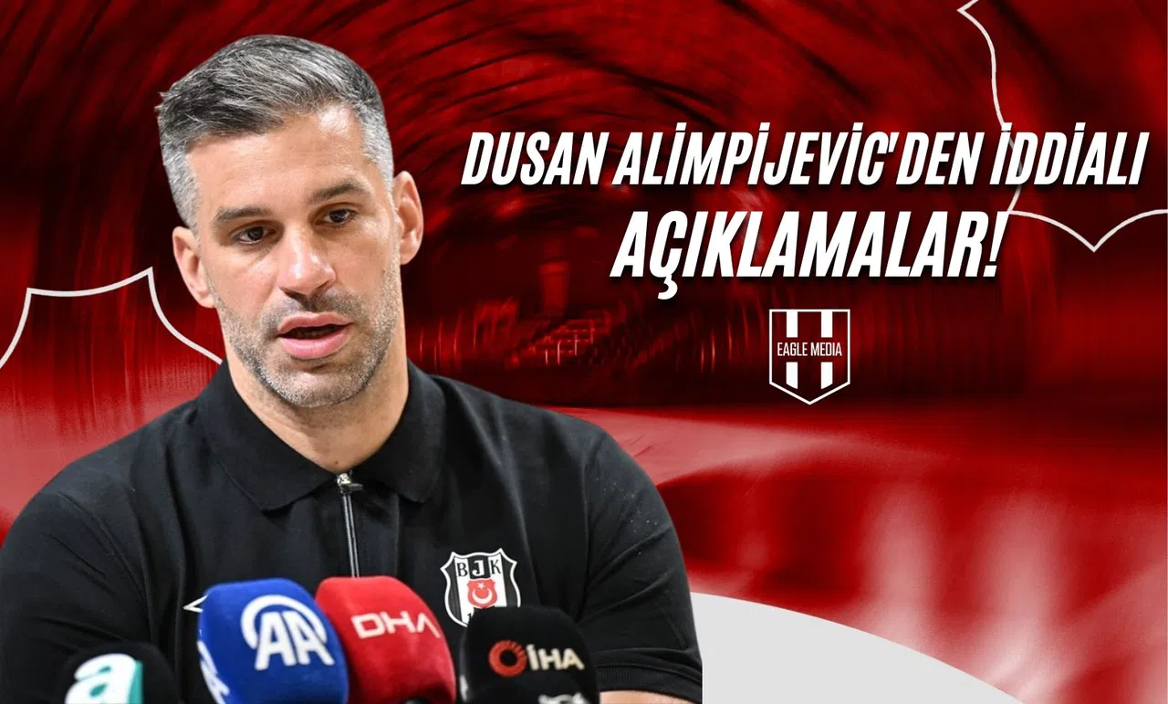 Dusan Alimpijevic'den İddialı Açıklamalar!