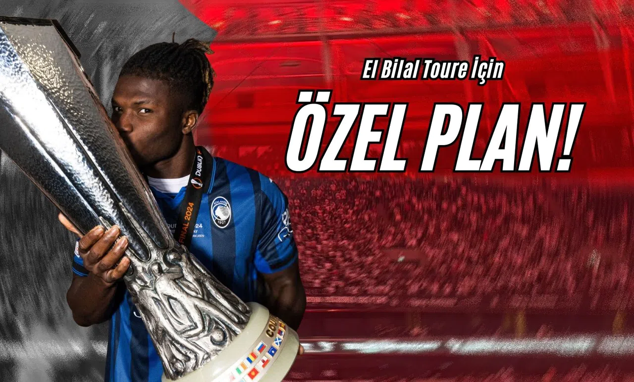 El Bilal Toure İçin Özel Plan!