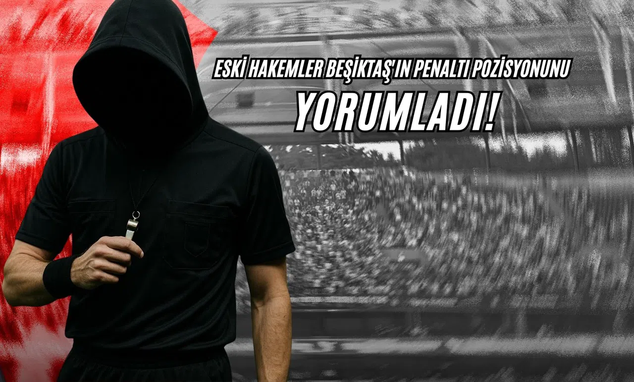 Eski hakemler Beşiktaş'ın Penaltı Pozisyonunu Yorumladı!