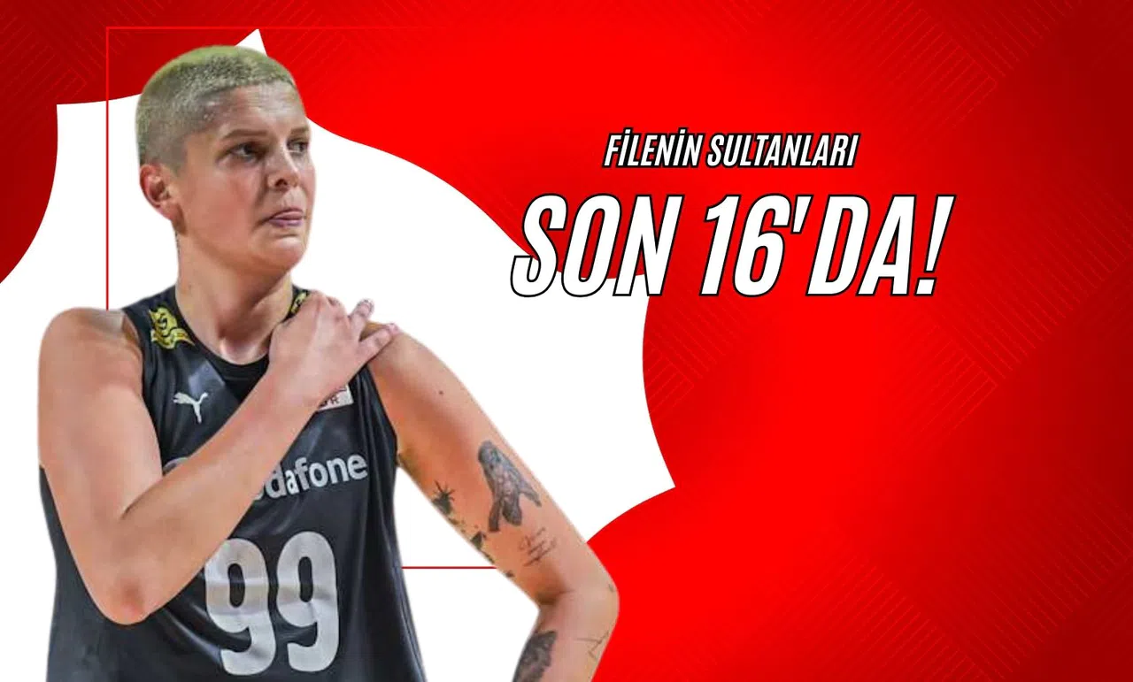 Filenin Sultanları Son 16’da!