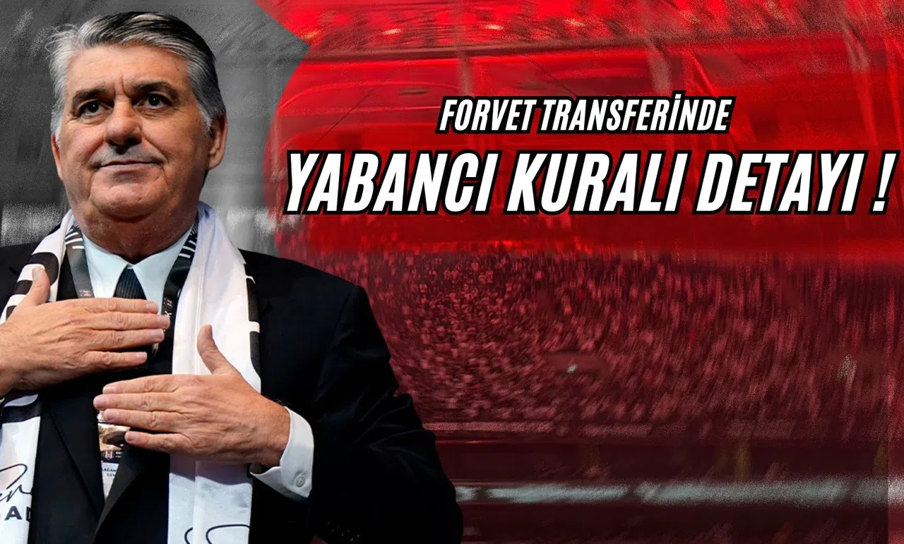 Forvet Transferinde Yabancı Kuralı Detayı!