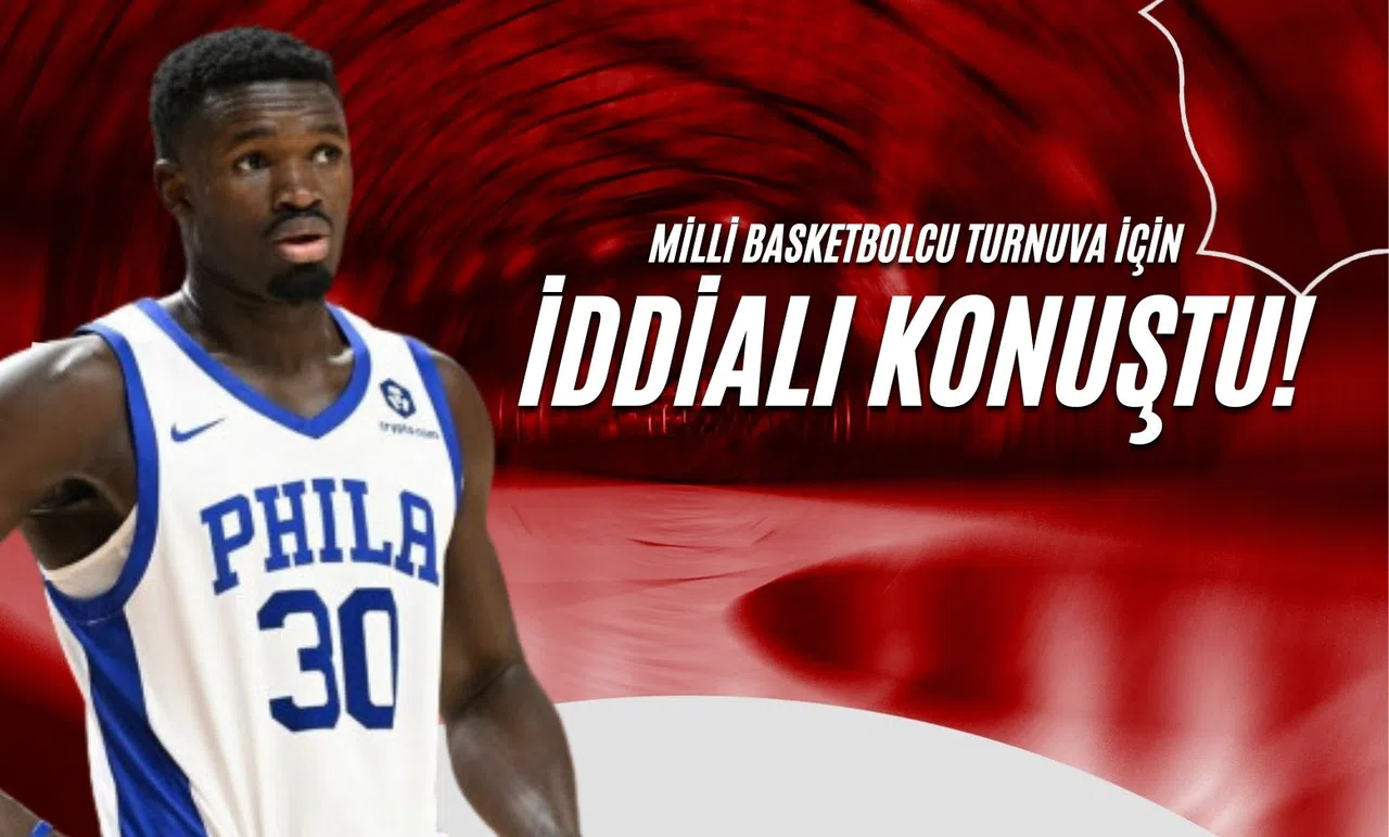 Milli Basketbolcu Turnuva İçin İddialı Konuştu!