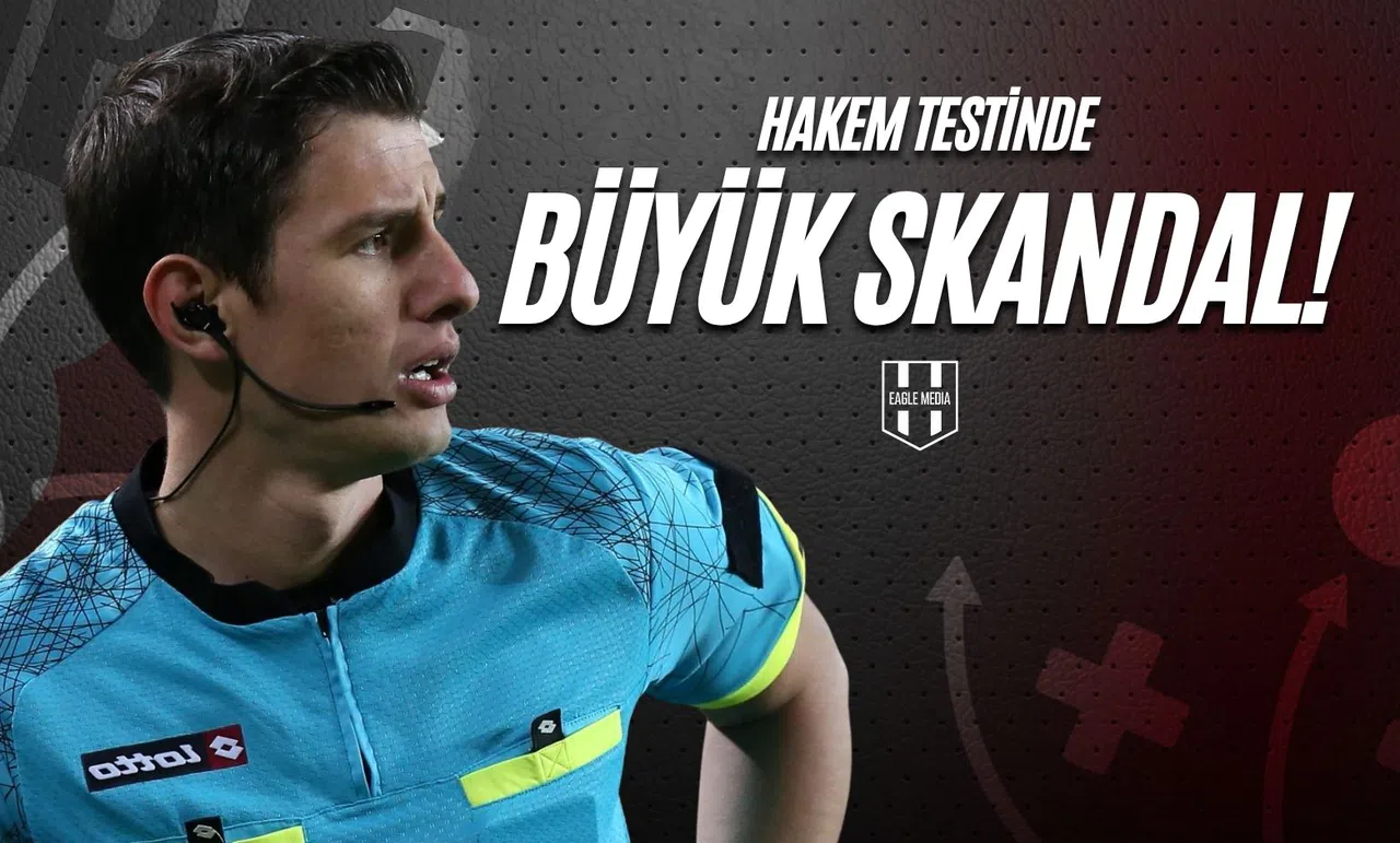 Hakem Testinde Büyük Skandal!