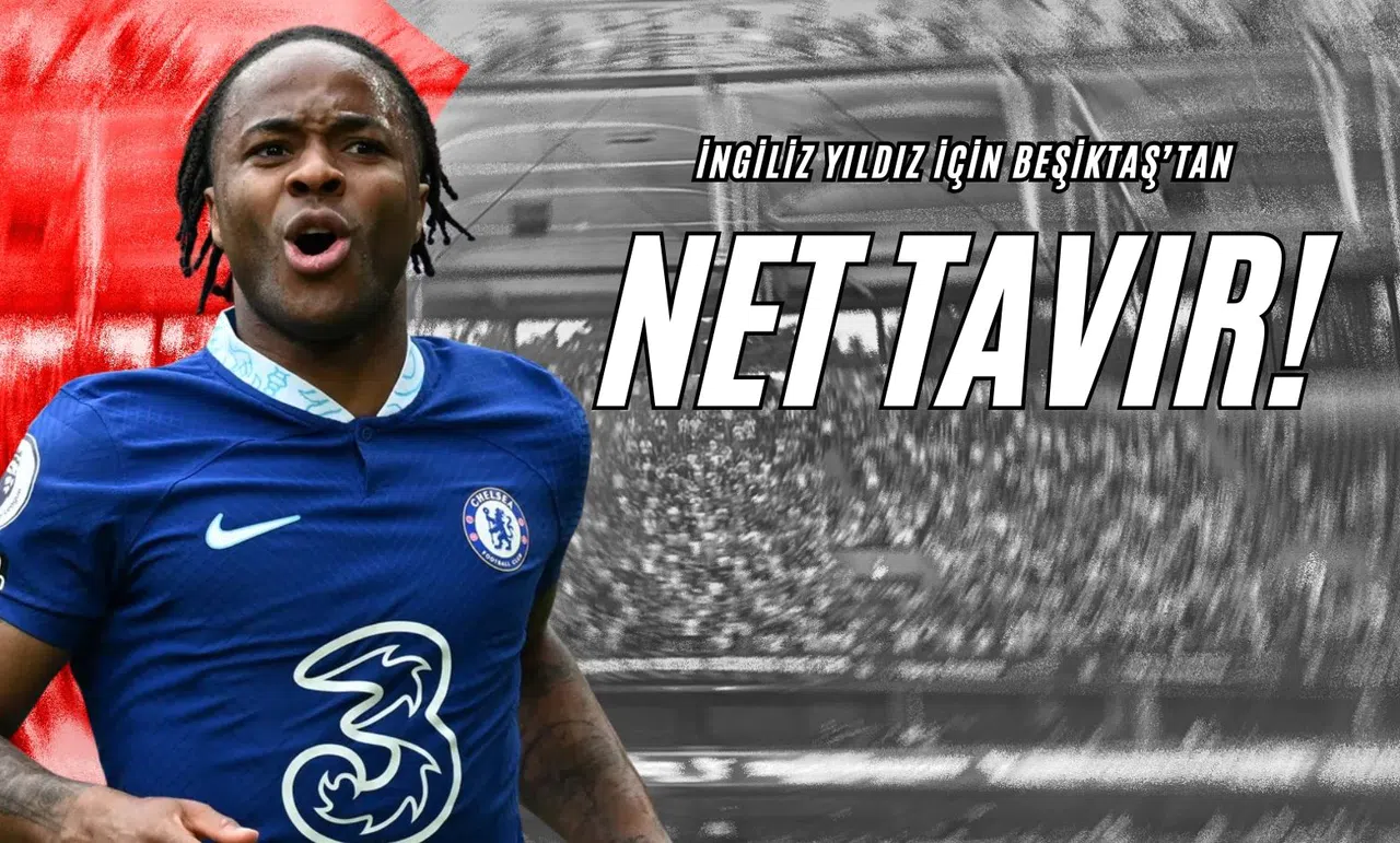 İngiliz Yıldız İçin Beşiktaş’tan Net Tavır!