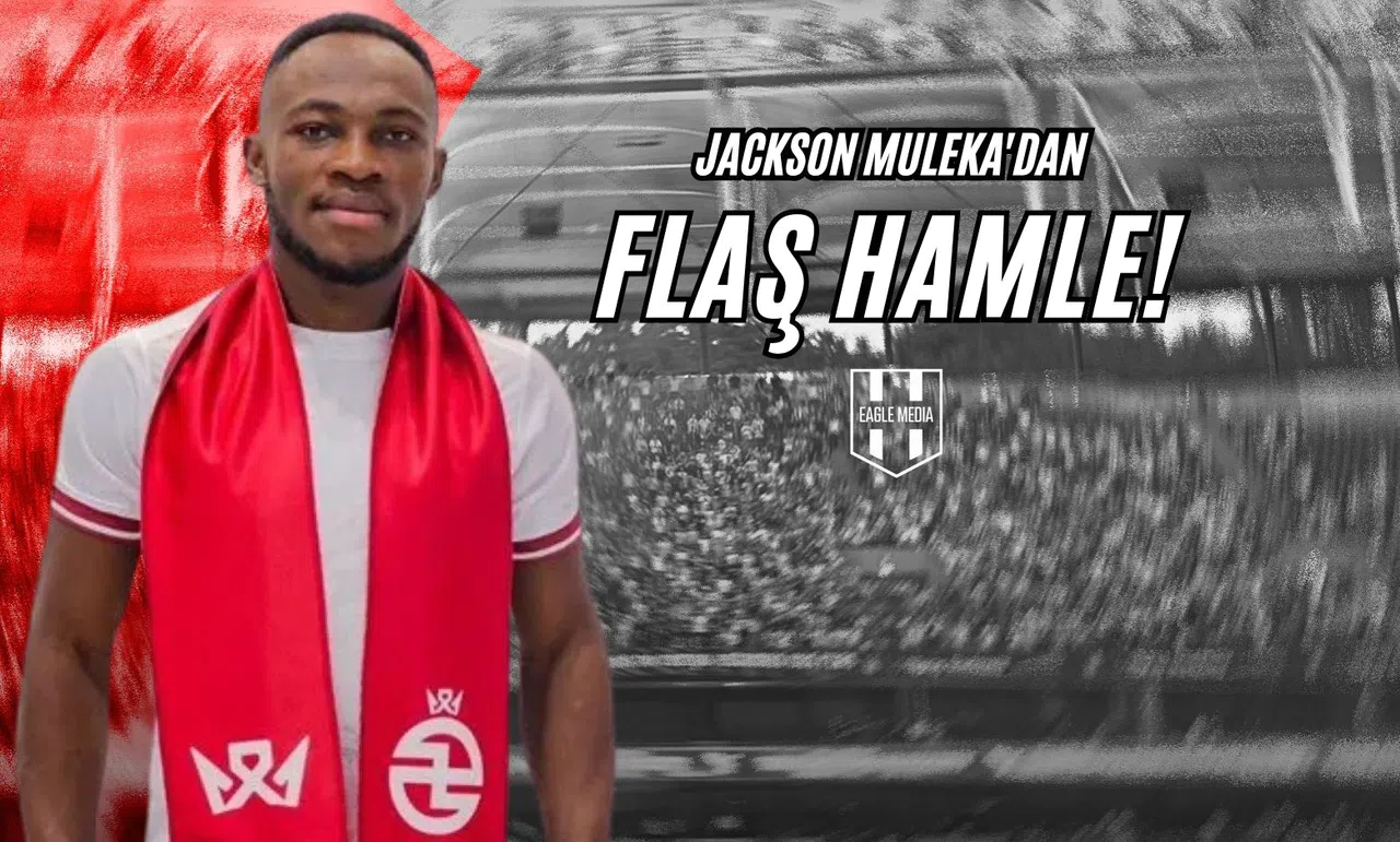 Jackson Muleka'dan Flaş Hamle!