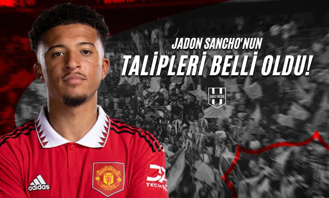 Jadon Sancho'nun Talipleri Belli Oldu!