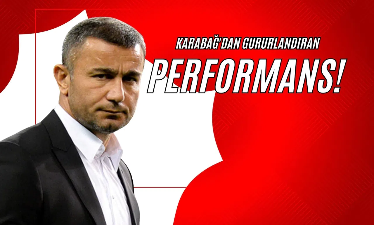 Karabağ'dan Gururlandıran Performans!