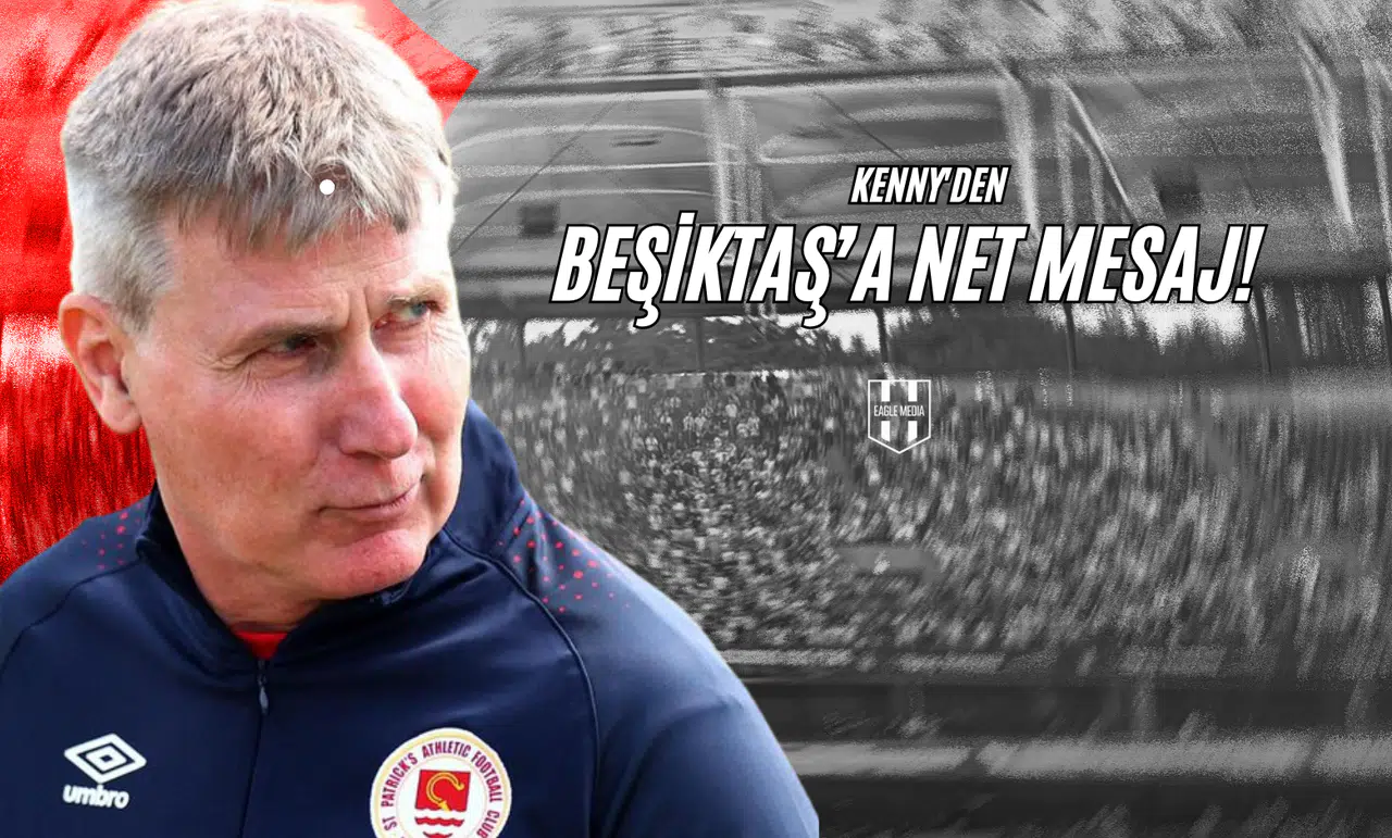 Kenny'den Beşiktaş’a Net Mesaj!
