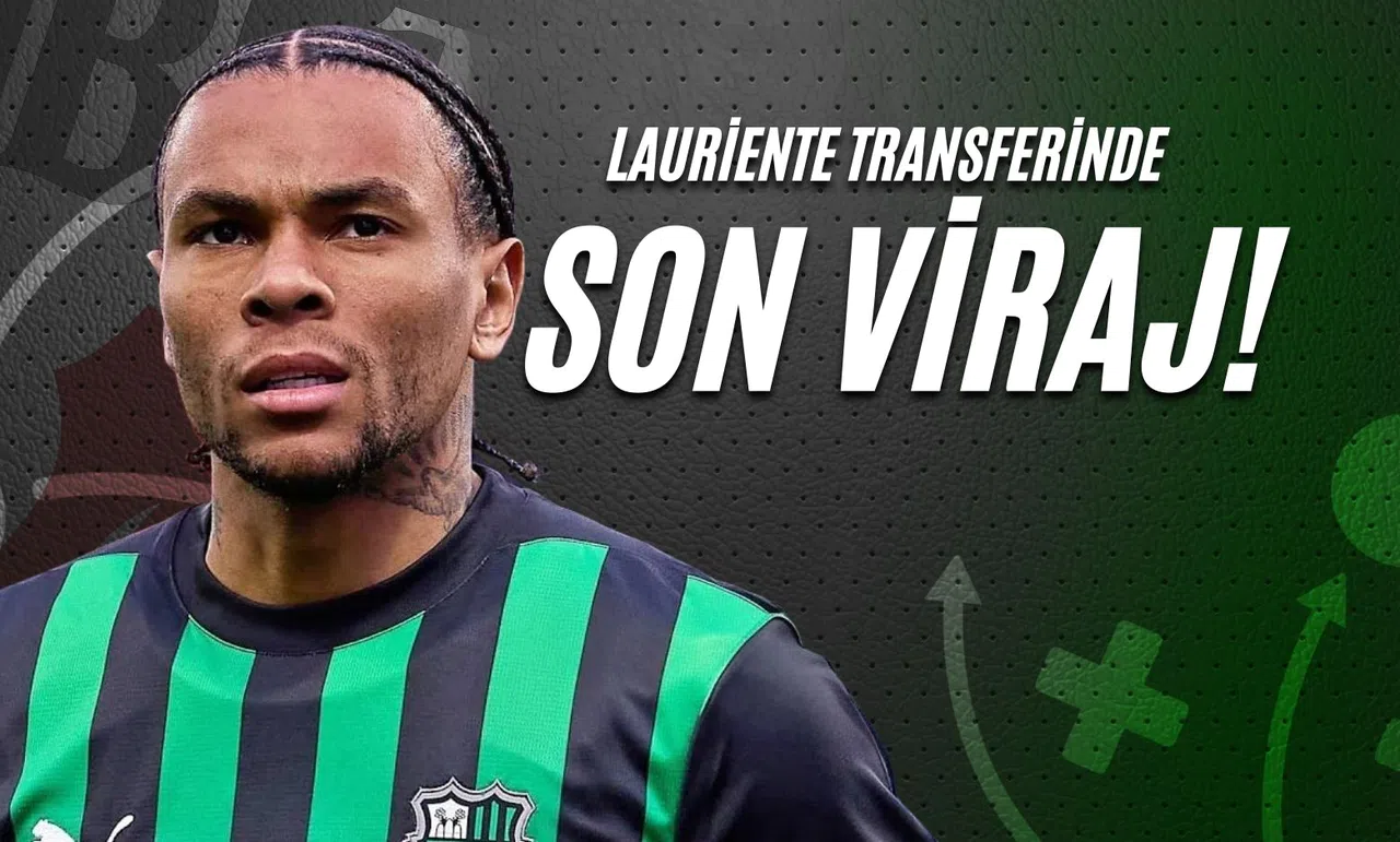 Lauriente Transferinde Son Viraj!