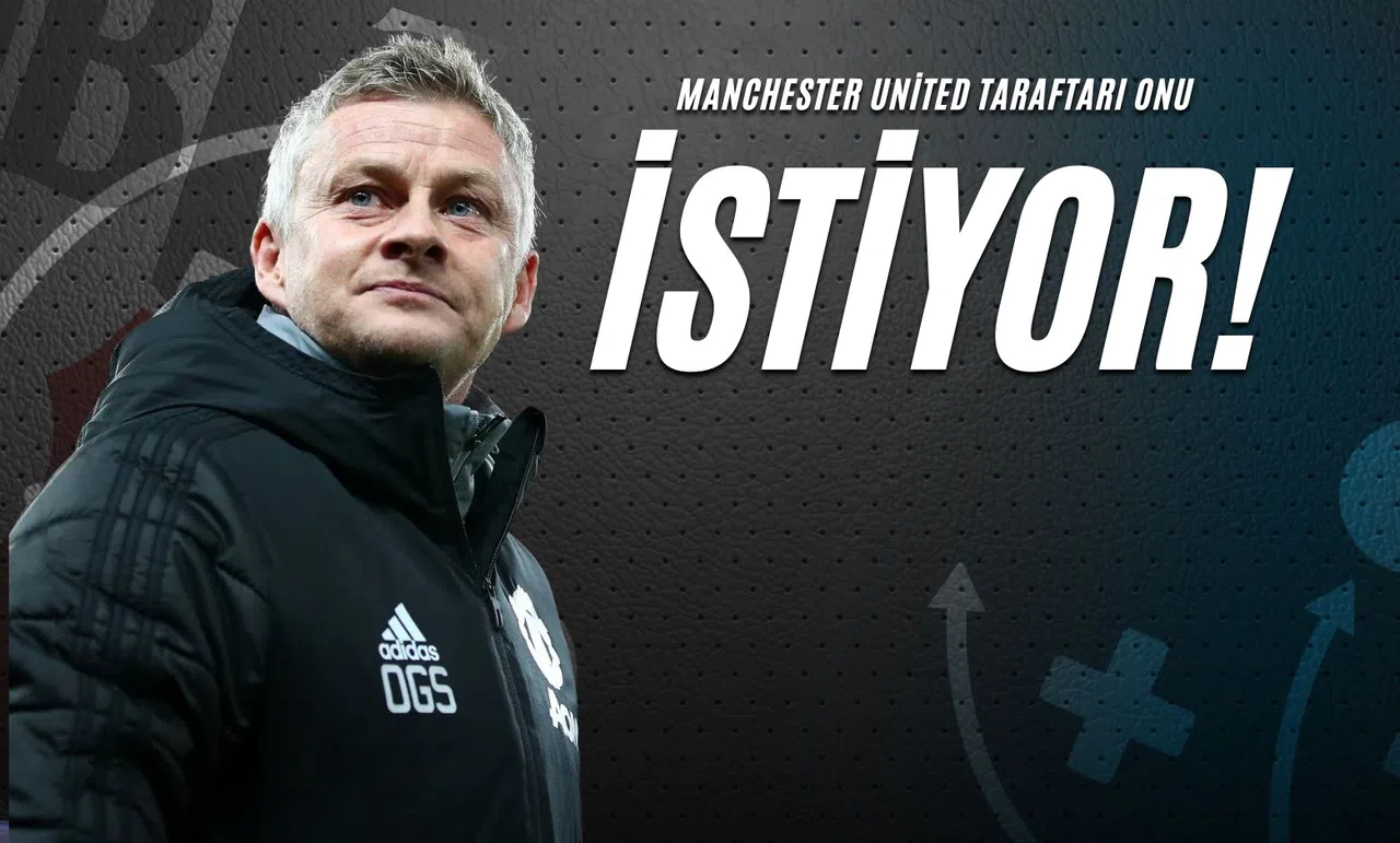 Manchester United Taraftarı Onu İstiyor!