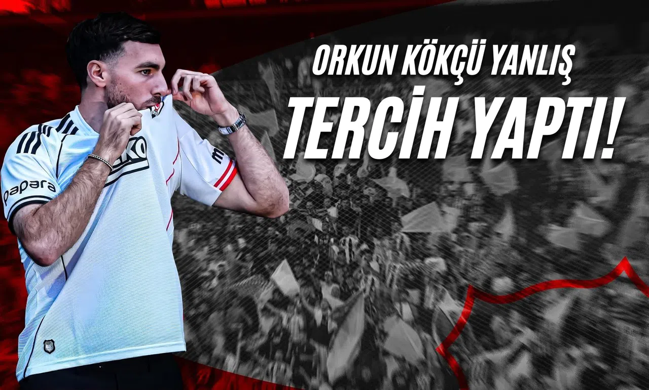 Orkun Kökçü Yanlış Tercih Yaptı!