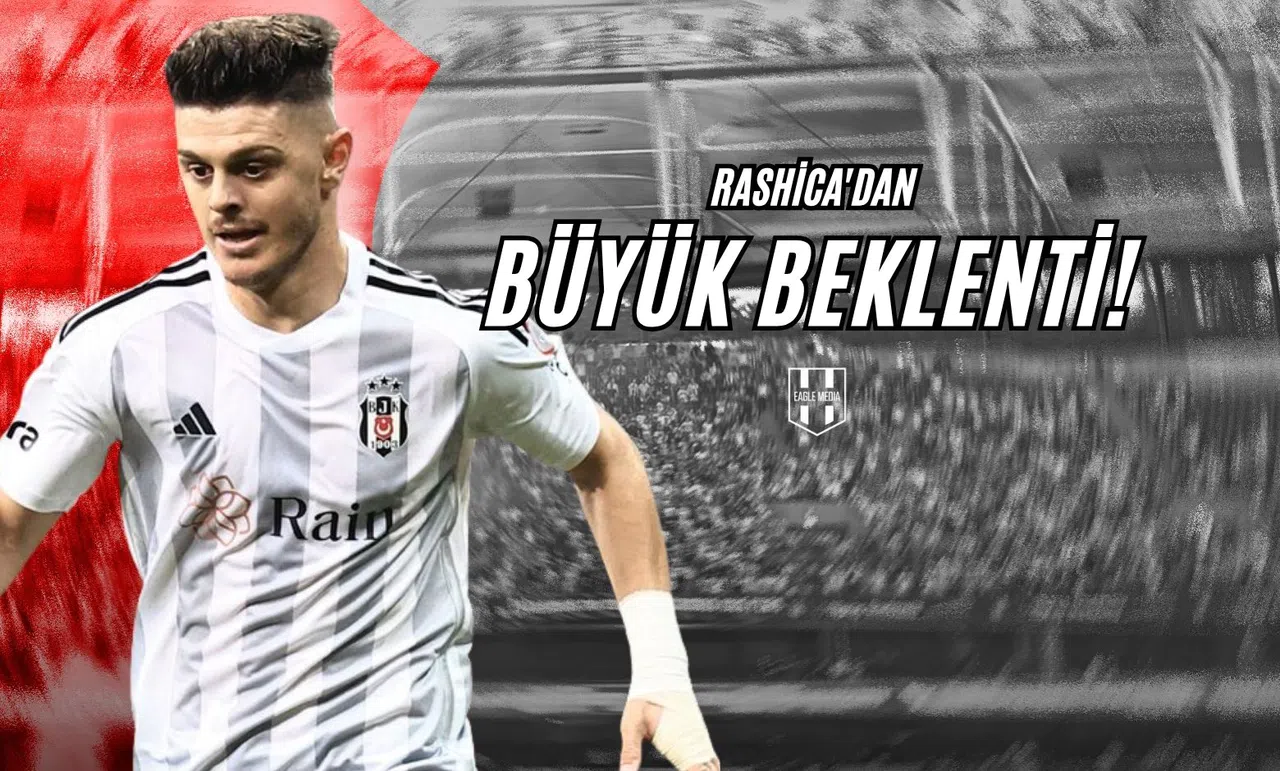 Rashica'dan Büyük Beklenti!
