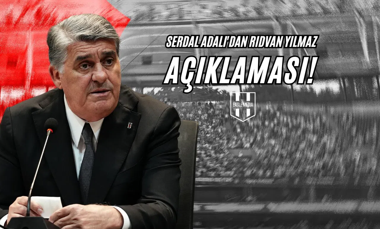 Serdal Adalı'dan Rıdvan Yılmaz Açıklaması!