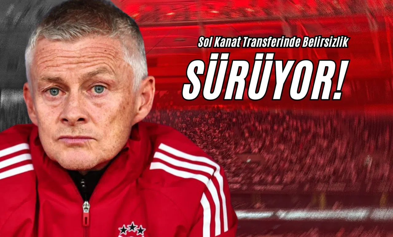 Sol Kanat Transferinde Belirsizlik Sürüyor!