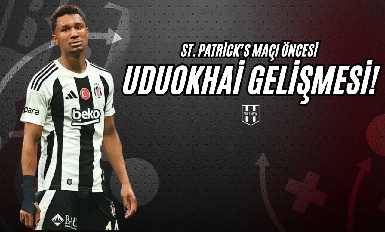 St. Patrick's Maçı Öncesi Uduokhai Gelişmesi!