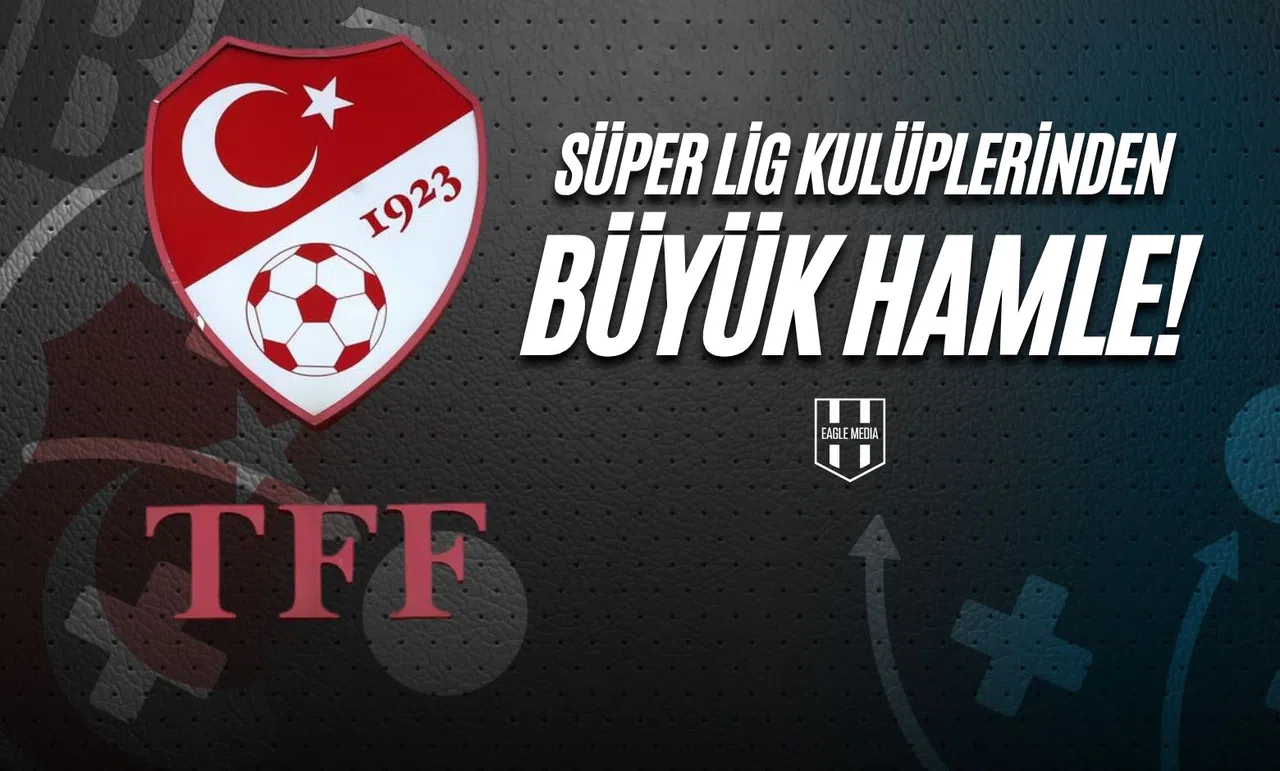 Süper Lig Kulüplerinden Büyük Hamle!