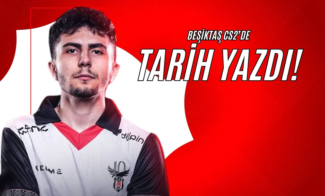 Beşiktaş CS2’de Tarih Yazdı!