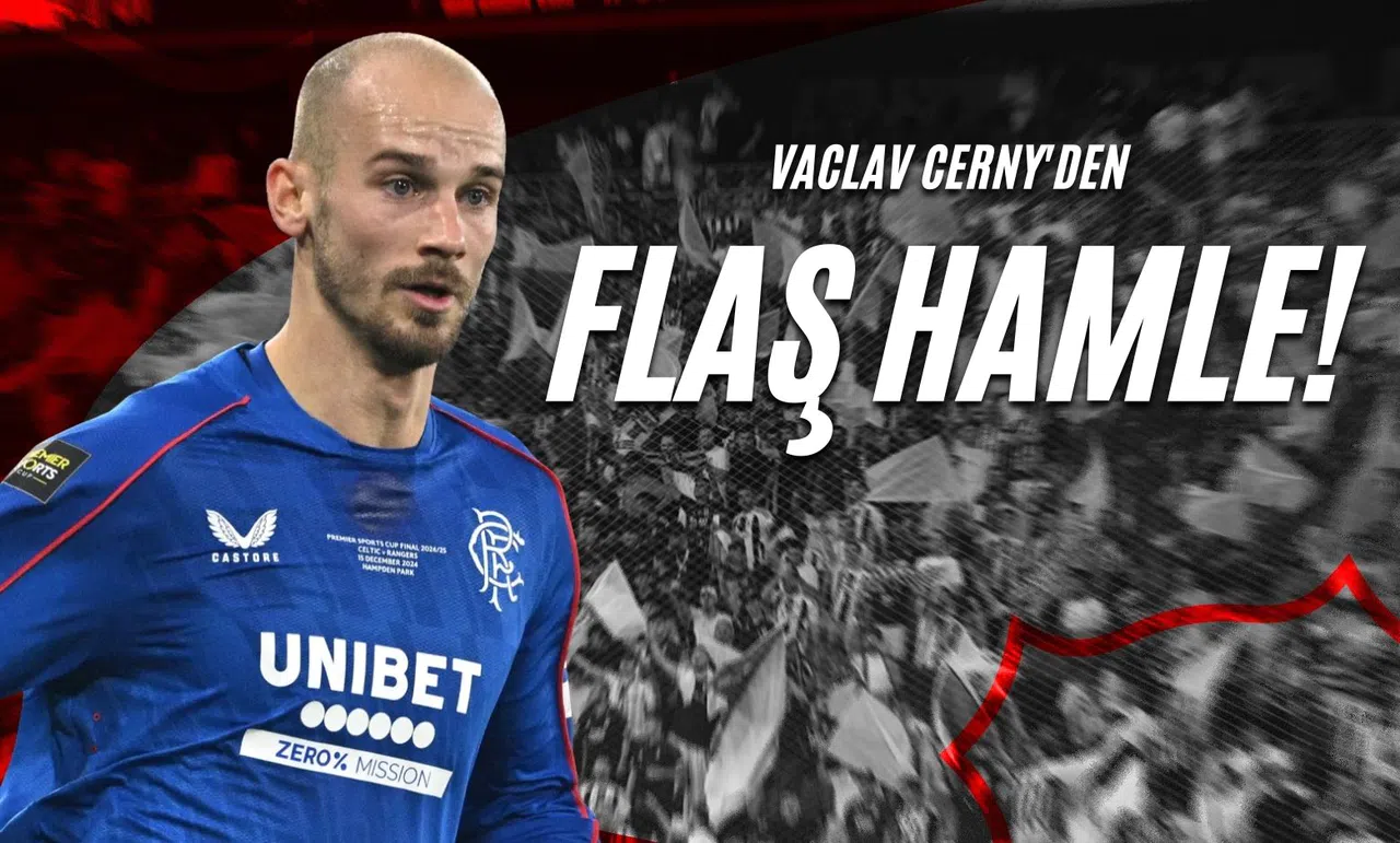 Vaclav Cerny’den Flaş Hamle